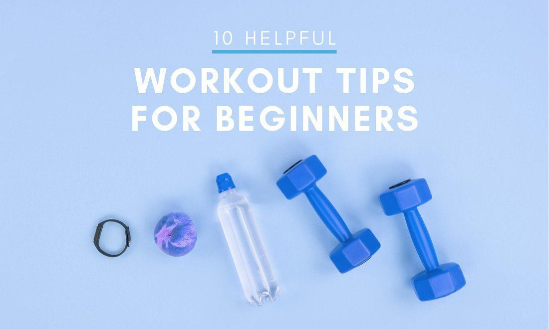 10 Helpful Workout Tips for Beginners - Utah Home Fitness