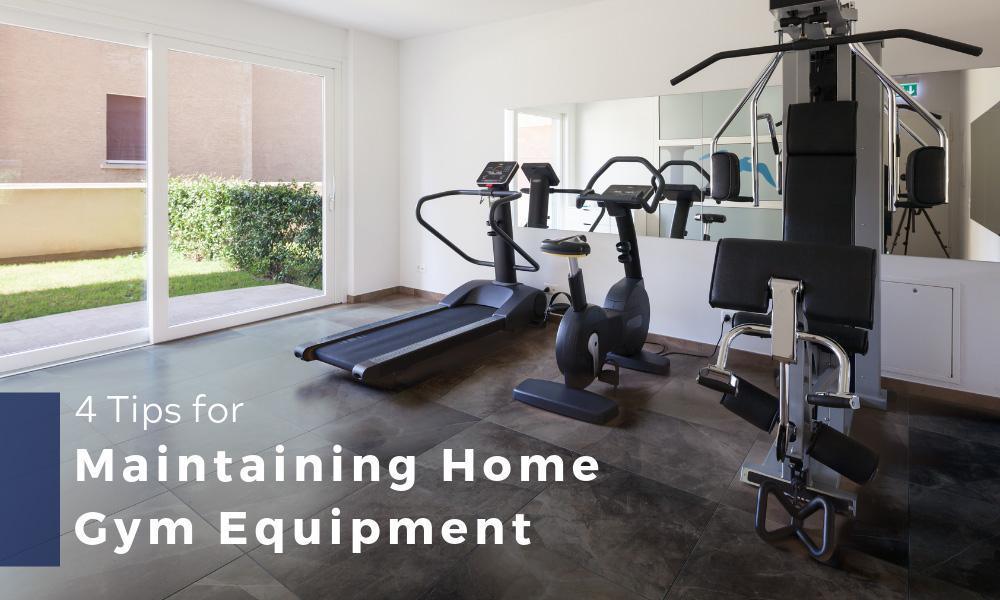 4 Tips for Maintaining Home Gym Equipment - Utah Home Fitness